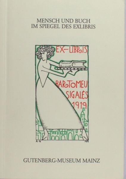 Schutt-Kehm, Elke. - Mensch und Buch im Spiegel des Exlibris. Bucheignerzeichen aus der Sammlung des Gutenberg-Museums.