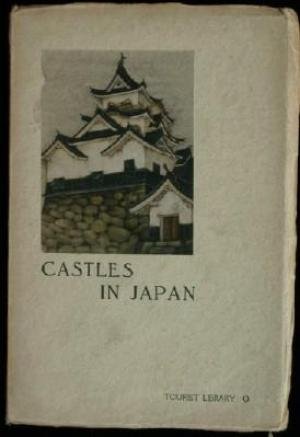 Orui, D / Toba, M. - Tourist Library No. 9. Castles in Japan