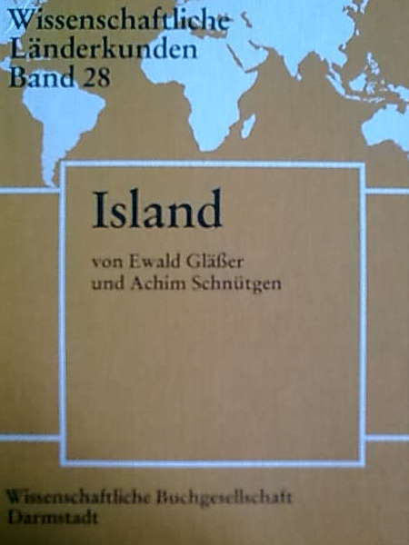 gläser, ewald und schnütgen, achim - wissenschaftliche länderkunden band 28, island