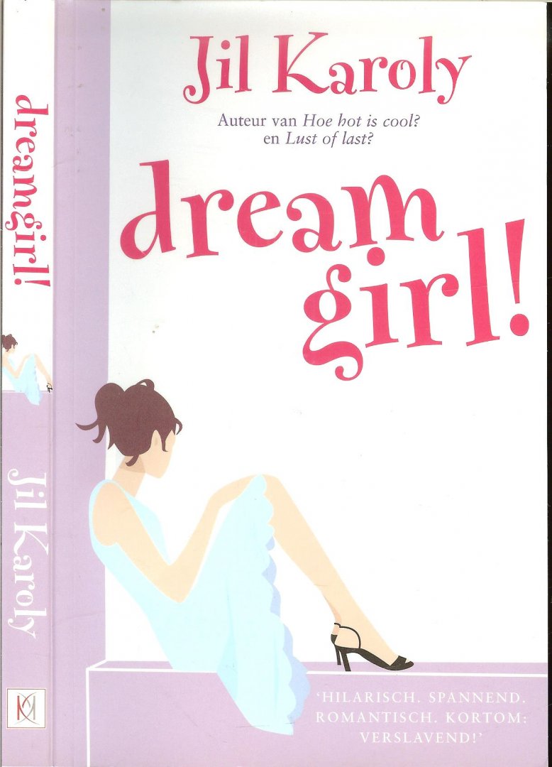 Karoly, Jil  ..  Vertaling Els musterd-de Haas  en Omslag  Mark Latter - Dreamgirl !