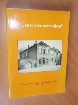 Brink, J vd; Doornenbal, J.C. - ...en te doen onderwijzen. Geschiedenis van de Johannes Calvijnschool te Veenendaal