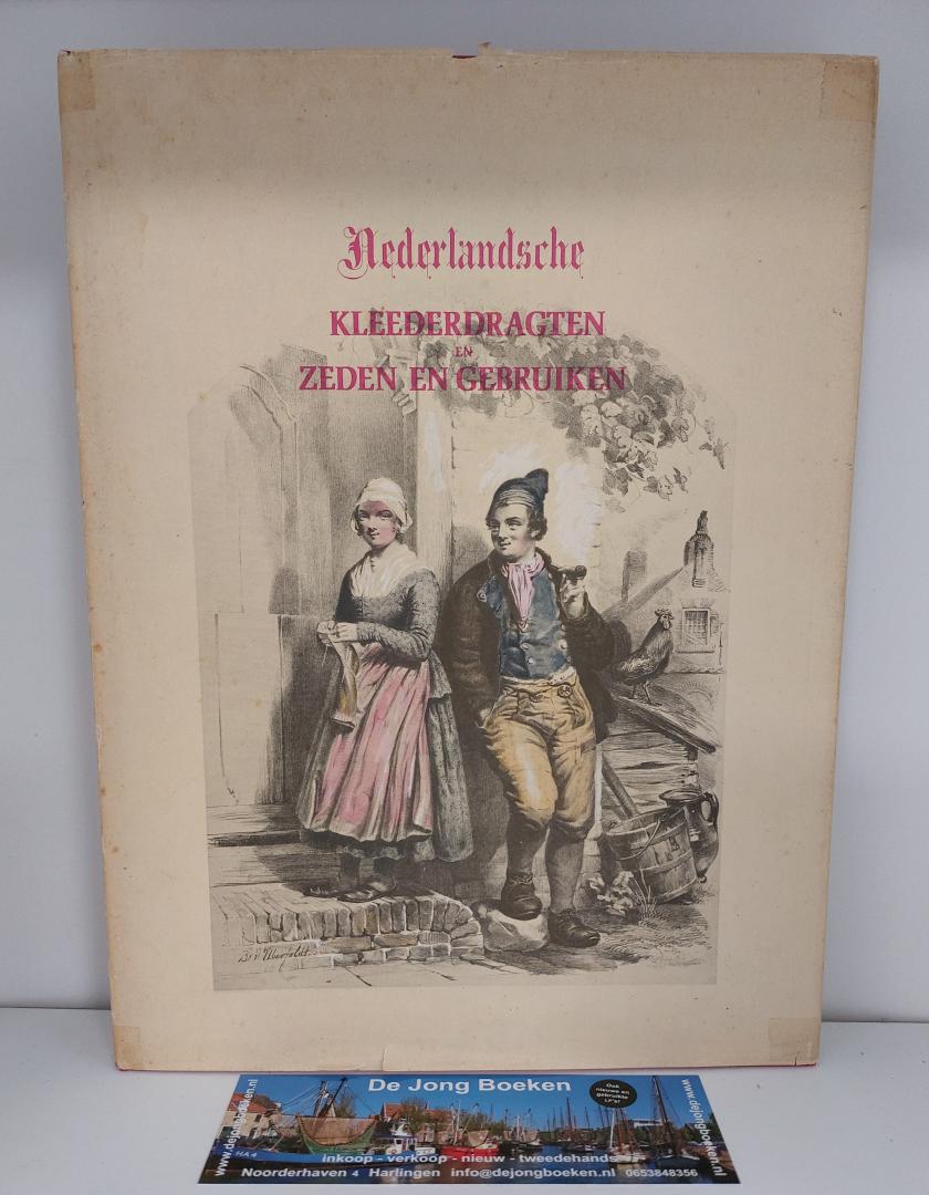 Valentyn Bing, Jan Braet von Überfeldt - Nederlandsche kleederdragten en zeden en gebruiken. Naar de natuur geteekend. Reprint van de uitgave uit 1857 bij Frans Buffa en Zonen, Amsterdam.