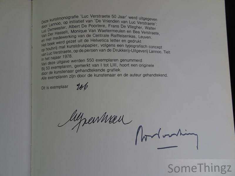 de Poortere, Albert. - Luc Verstraete. 50 jaar.[Genummerd en gesigneerd.]