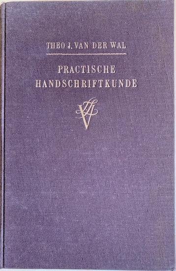 Wal, Theo J. van der - PRACTISCHE HANDSCHRIFTKUNDE. DE TECHNIEK DER ONTLEDING.