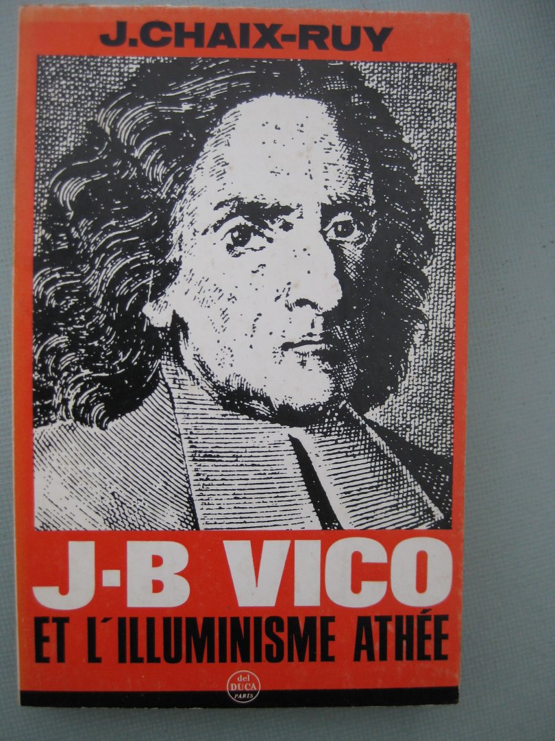 Chaix-Ruy, J. - J.-B. Vico et l'illuminisme athée.