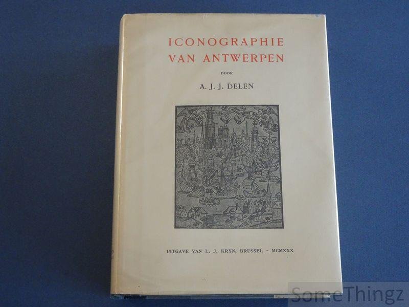 Delen, A.J.J. - Iconographie van Antwerpen.