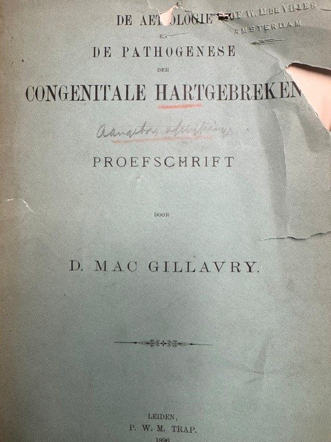 MAC GILLAVRY, D., - De aethologie en de pathogenese der congenitale hartgebreken.