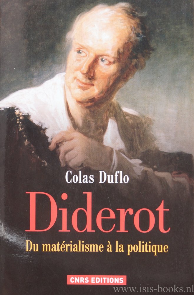 DIDEROT, D., DUFLO, C. - Diderot. Du matérialisme à la politique.