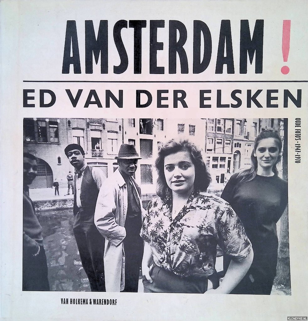 Elsken, Ed van der - Amsterdam! Oude foto's 1947-1970