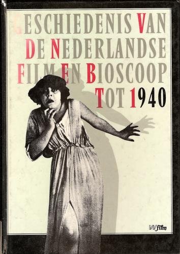 Karel Dibbets, Frank van der Maden - Geschiedenis van de Nederlandse film en bioscoop tot 1940