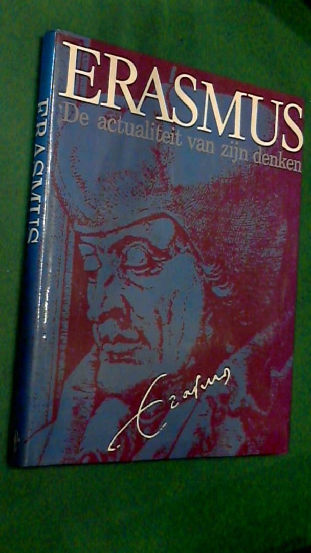 Red. - Erasmus - De actualiteit van zijn denken