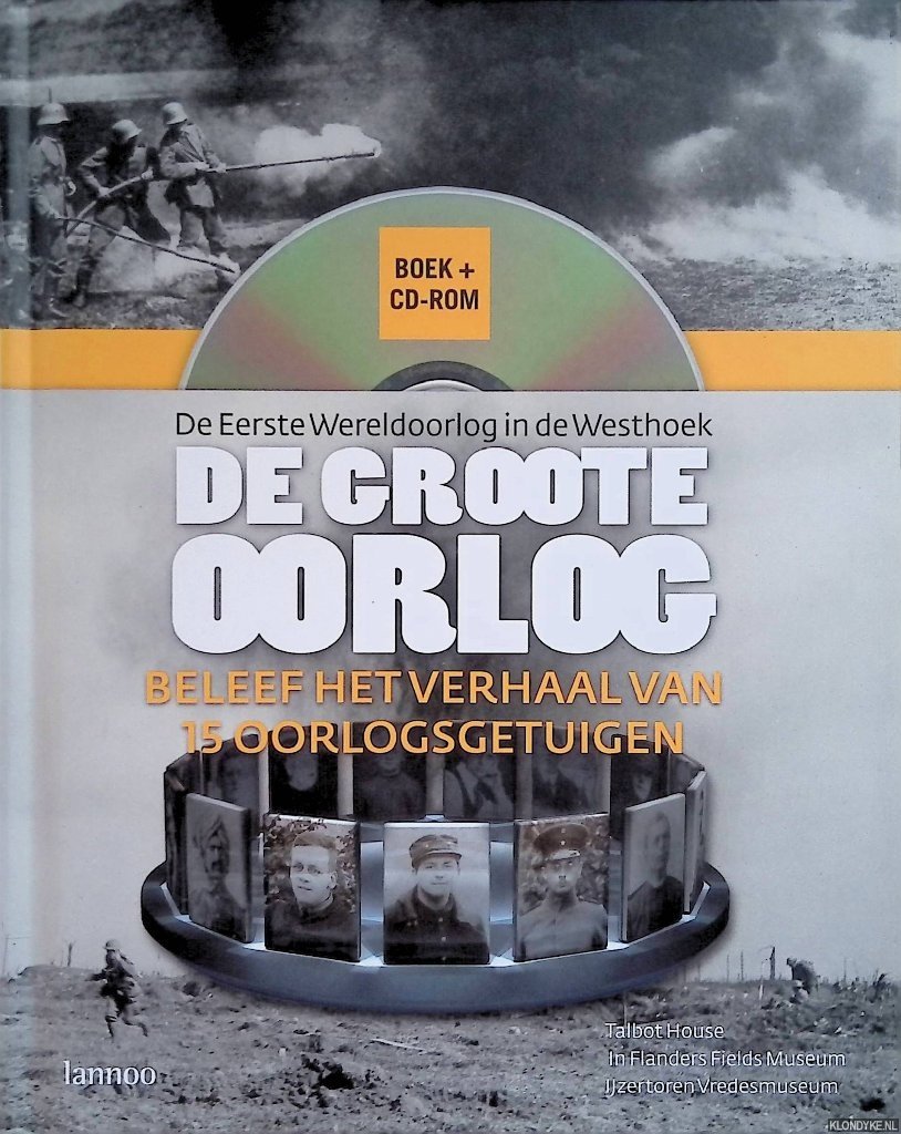 Chaerle, Dries - en anderen (redactie) - De groote oorlog: de Eeerste Wereldoorlog in de Westhoek + CD-rom