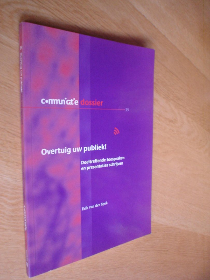 Spek, Erik van der - Overtuig uw Publiek ! / doeltreffende toespraken en presentaties schrijven