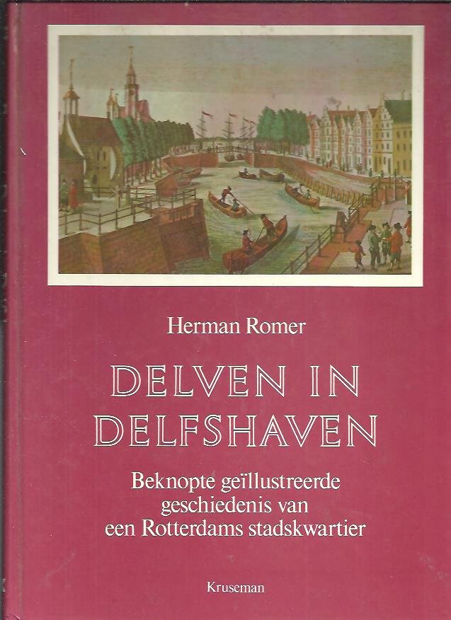 Romer - Delven in Delfshaven / Beknopte geïllustreerde geschiedenis van een Rotterdams stadskwartier
