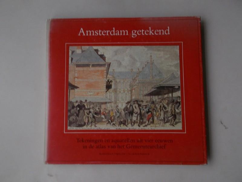 BAKKER, BOUDWIJN (inl.), - Amsterdam getekend. Tekeningen en aquarellen uit vier eeuwen in de atlas van het gemeentearchief.