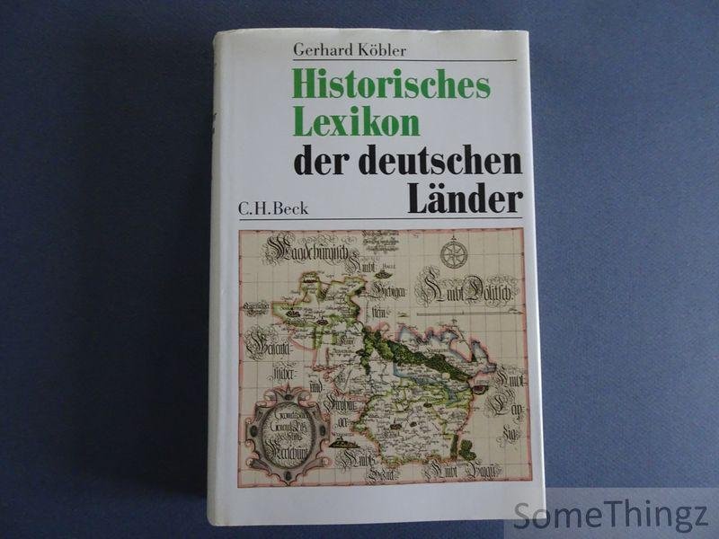 Köbler, Gerhard. - Historisches Lexikon der deutschen Länder. Die deutschen Territorien vom Mittelalterb bis zur Gegenwart.