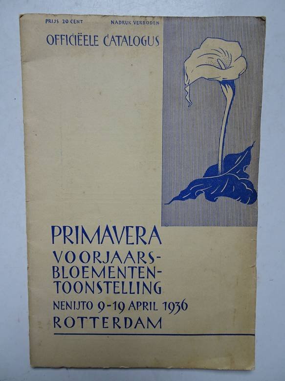 No author. - Officiëele catalogus Primavera voorjaars Bloemententoonstelling; Nenijto 9-19 april 1936, Rotterdam.