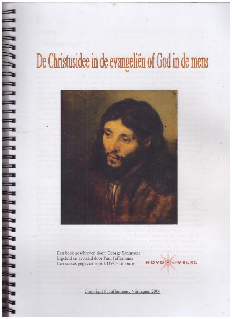 Santayana, George/ Juffermans, Paul - De Christusidee in en evangeliën of God in de mens