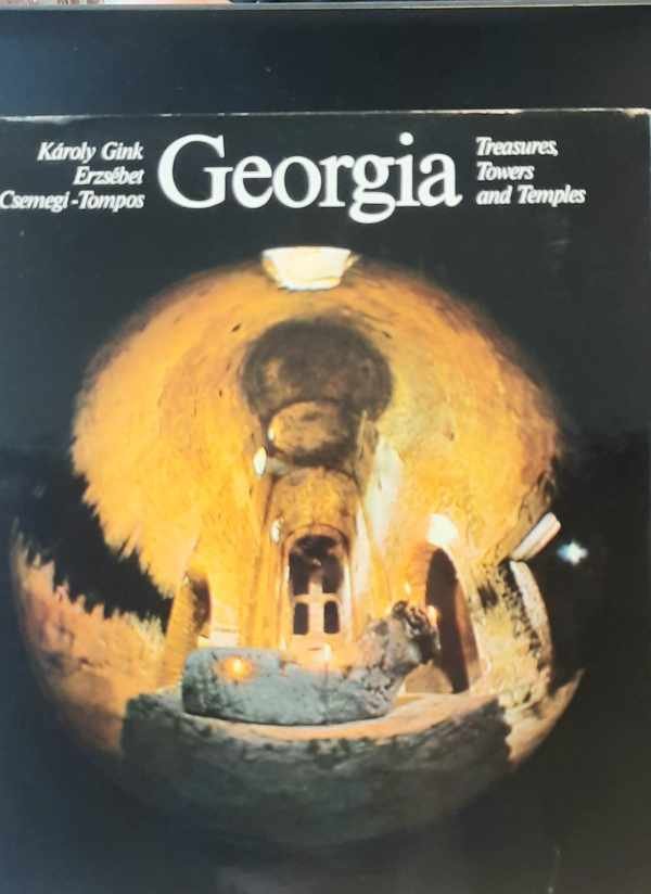 CSEMEGI-TOMPUS Erzsébet - Georgia - Treasures, towers and temples