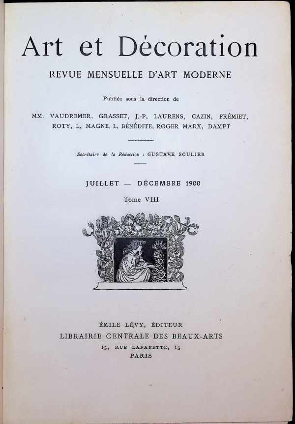 Collectif - Art et Décoration  Revue Mensuelle d'Art Moderne  Juillet- Décembre 1900  Tome VIII