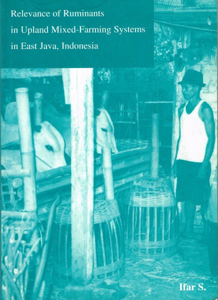 Ifar, S. - Relevance of ruminants in upland mixed-farming systems in east Java, Indonesia