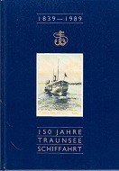 Ebner, W - 150 Jahre Traunsee Schiffahrt 1839-1989
