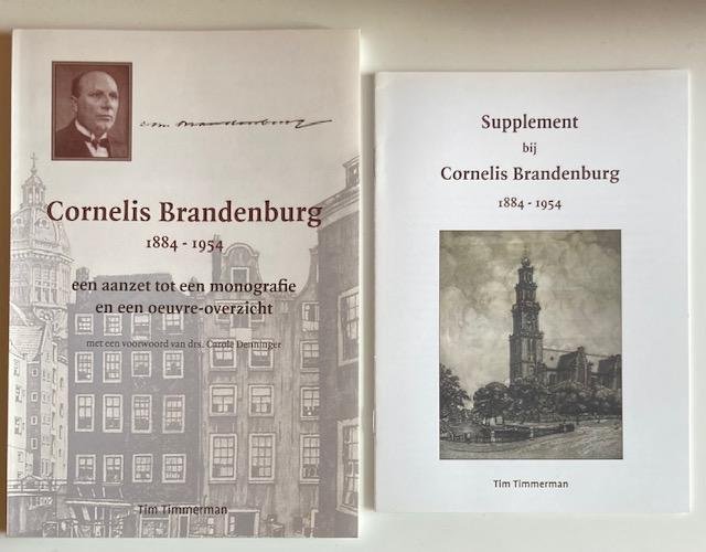 Timmerman, T. - Cornelis Brandenburg 1884-1954 : een aanzet tot een monografie en een oeuvre-overzicht + Supplement