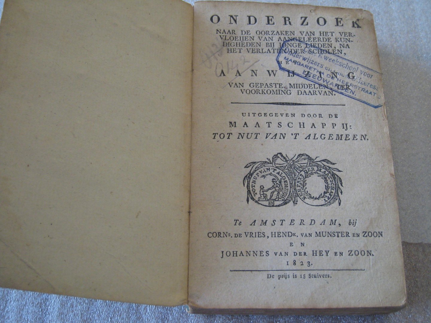 Suringar, Willem Hendrik - Onderzoek naar de oorzaken van het vervloeijen van aangeleerde kundigheden bij jonge lieden, na het verlaten der scholen, met aanwijzing van gepaste middelen, ter voorkoming daarvan.