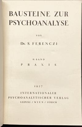 FERENCZI, Sándor - Bausteine zur Psychoanalyse. Band II: Praxis.
