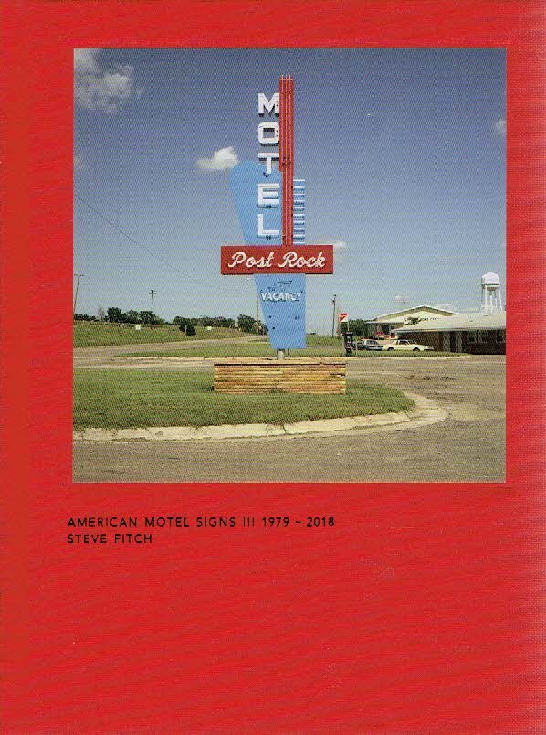 FITCH, Steve - Steve Fitch - American Motel Signs III 1979-2018. - [New].