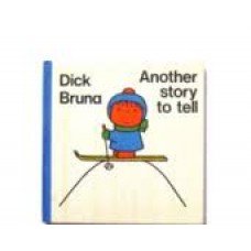 Bruna, Dick - Another story to tell (Engels)