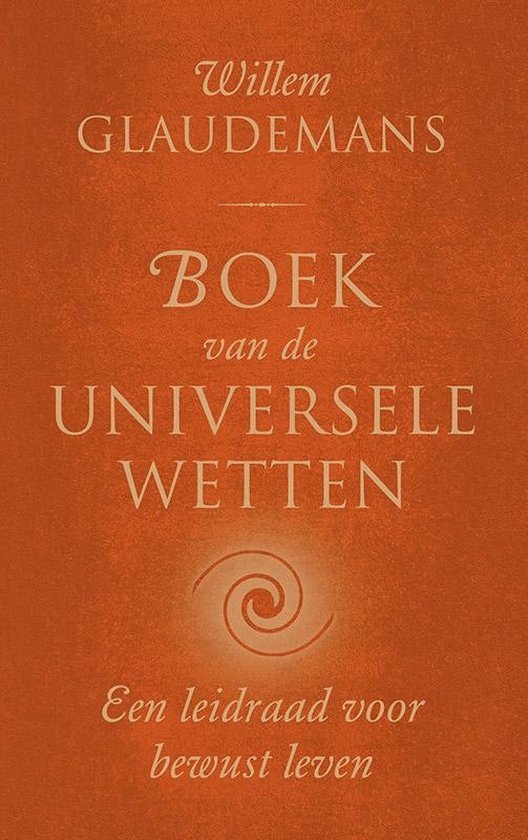 Boek van de universele wetten / een leidraad voor bewust leven