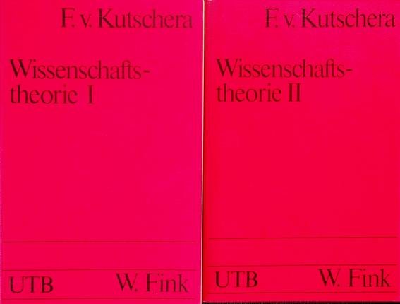 Kutschera, F. v. - Wissenschafstheorie. Band 1-2