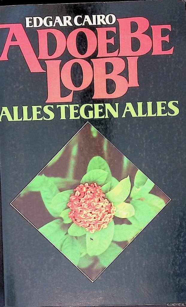 Cairo, Edgar - Adoebe-lobi: Alles tegen alles
