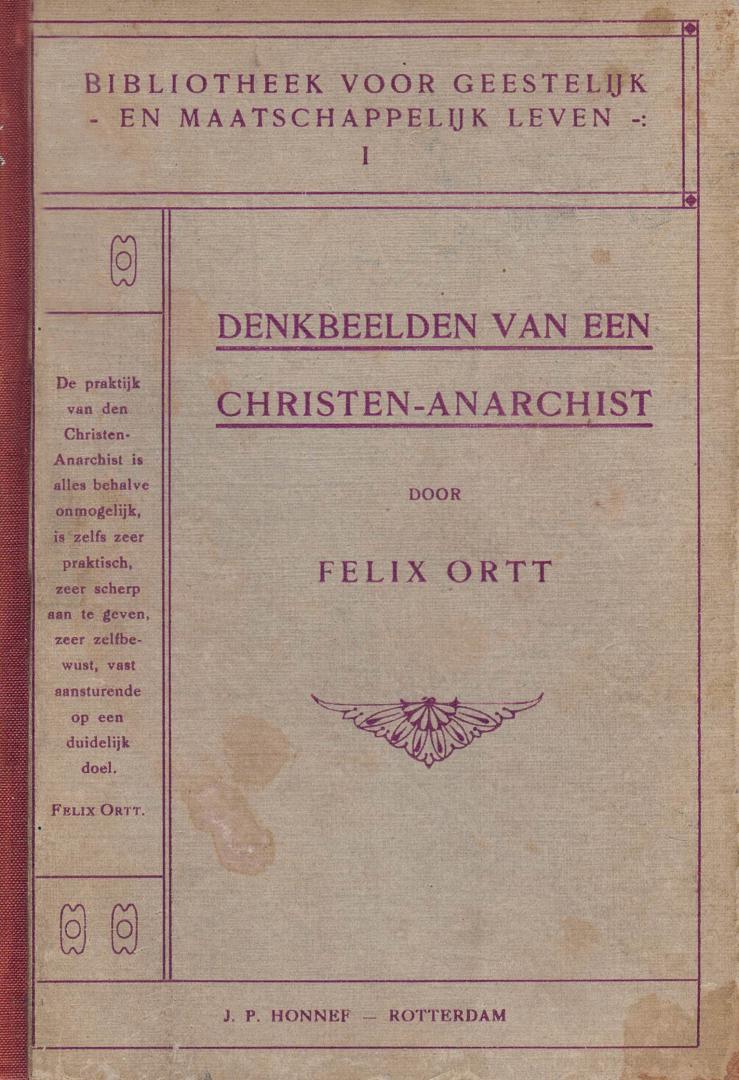 Ortt, Felix - Denkbeelden van een christen-anarchist. Inhoudsopgave zie: