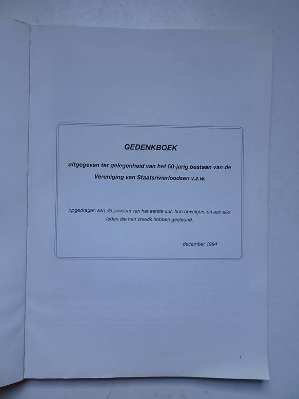 Thijs, L. (sam.). - Gedenkboek, uitgegeven ter gelegenheid van het 50-jarig bestaan van de Vereniging van Staatsrivierloodsen v.z.w.