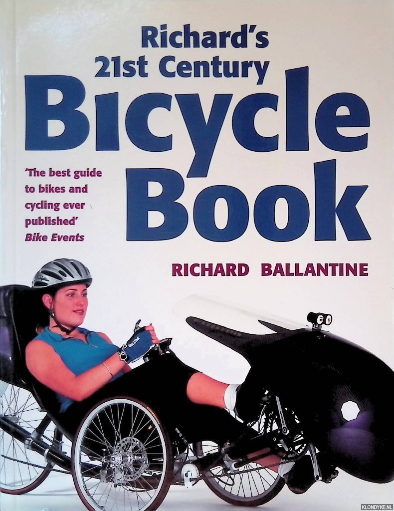 Ballantine, Richard - Richard's 21st Century Bicycle Book Ballantine, Richard - Richard's 21st Century Bicycle Book