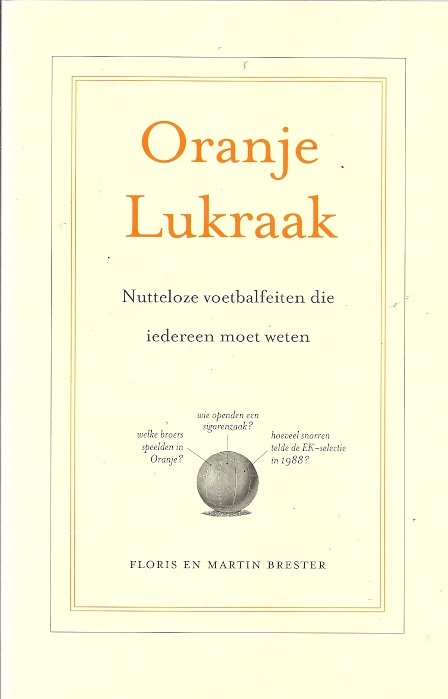 FLORIS EN MARTIN BRESTER - Oranje Lukraak -Nutteloze voetbalfeiten die iedereen moet weten