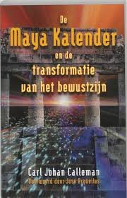 CALLEMAN, CARL JOHAN. - De Maya kalender en de transformatie van het bewustzijn.