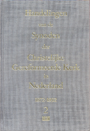 Mak, Ds. C.(inleiding) - Handelingen van de Synoden der Christelijke Gereformeerde Kerk in Nederland 1872-1892 ( 2 delen)