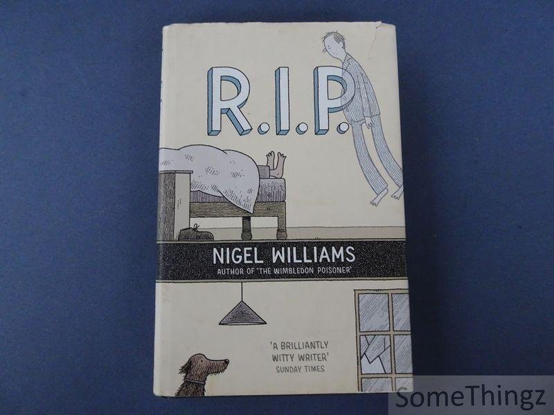 Nigel Williams. - R.I.P.:  A Novel.