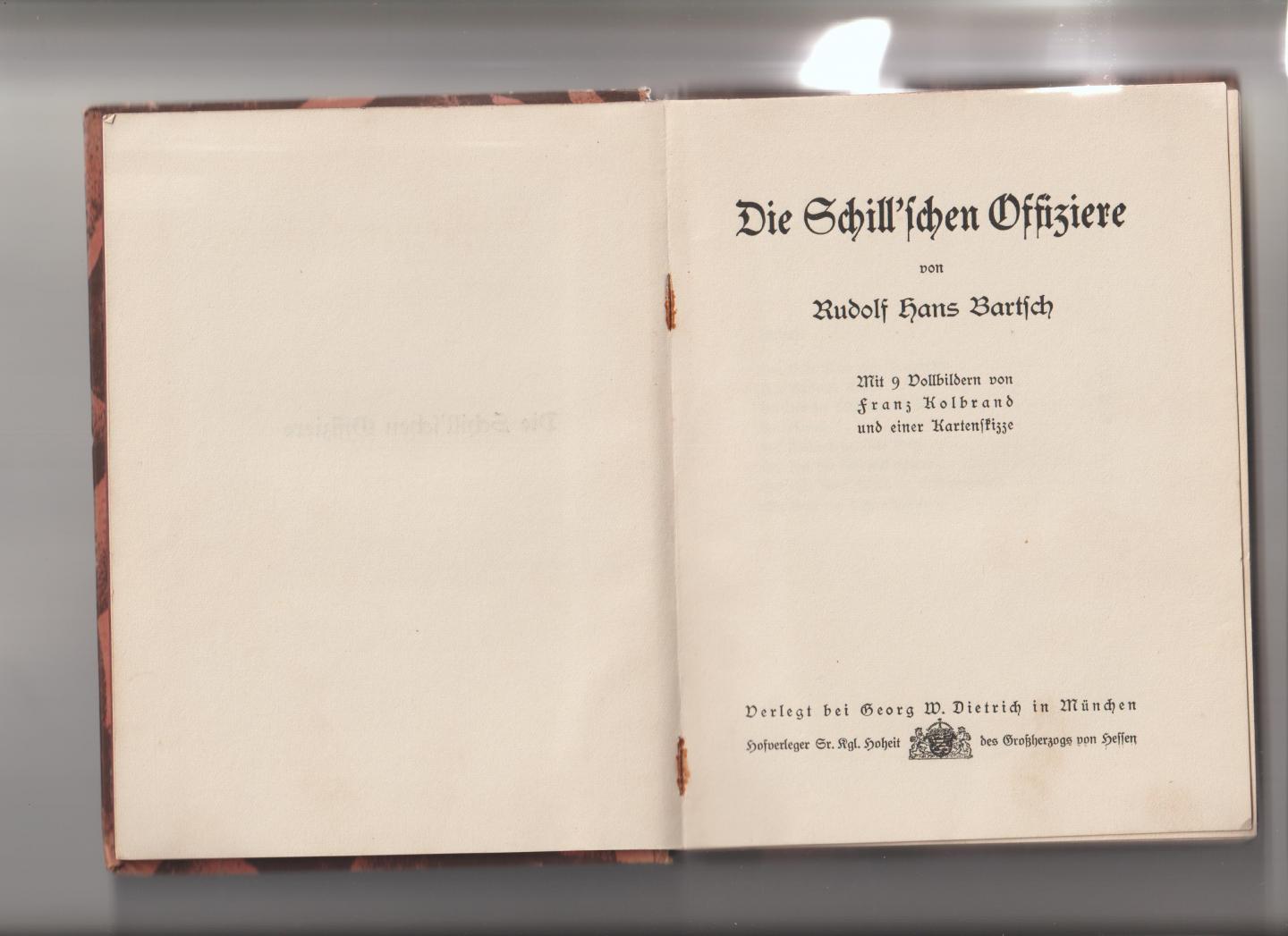 Bartsch, Rudolf Hans / Franz Kolbrand (illustraties) - Die Schill'schen Offiziere. Mit 9 Vollbildern von Franz Kolbrand und einer Kartenskizze