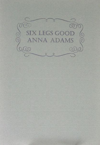 Adams, Anna. - Six legs good.