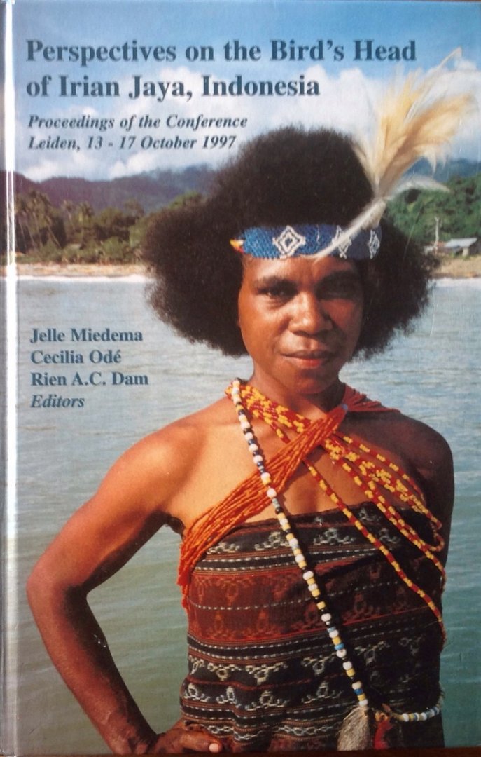 J. Miedema, C. Odé. R.A.C. Dam - Perspectives on the Bird's Head of Irian Jaya, Indonesia