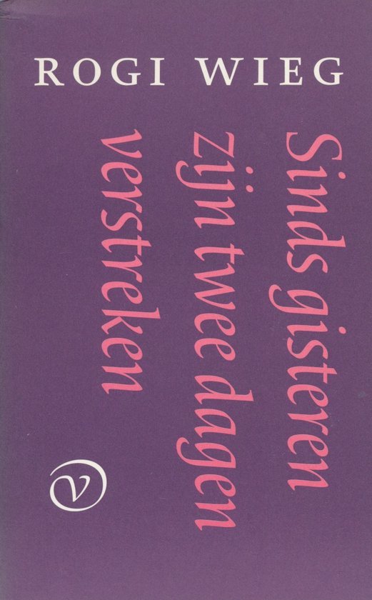 Wieg, R. - Sinds gisteren zijn twee dagen verstreken