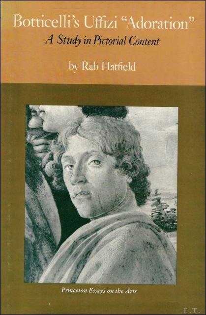 Rab Hatfield - Botticelli's Uffizi Adoration : A Study in Pictorial Content