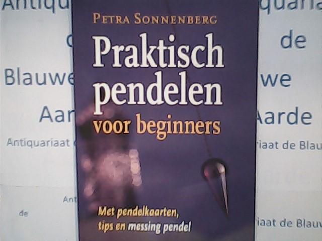 Sonnenberg, Petra - Praktisch pendelen voor beginners / met pendelkaarten, tip sen messing pendel