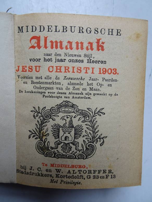 No author. - Middelburgsche almanak, naar den nieuwen stijl, voor het jaar onzes Heeren Jesu Christi 1903. Voorzien met alle de Zeeuwsche jaar- paarden- en beestenmarkten, alsmede het op- en ondergaan van de zon en maan.