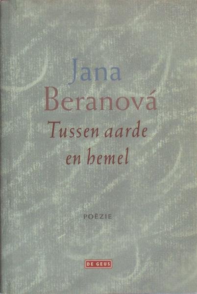 Beranová, Jana. - Tussen aarde en hemel.
