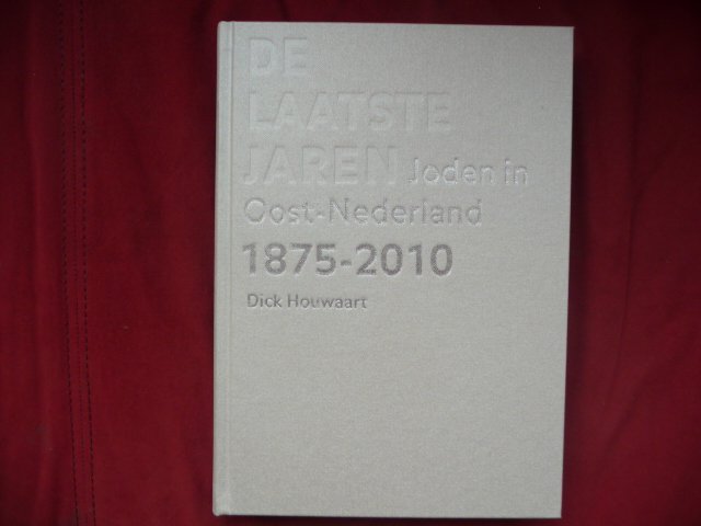 houwaart dick - de laatste jaren joden in oost-nederland 1875-2010